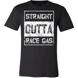 Straight Outta Race Gas