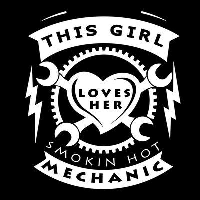 This Girl loves her Smokin Hot Mechanic